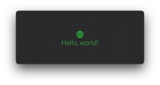 Globe symbol above the text 'Hello, world!' styled in green using a secondary foreground style