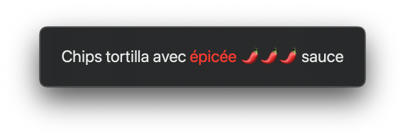French text rendering as 'Chips tortilla avec épicée 🌶️🌶️🌶️ sauce', with 'épicée' styled in red